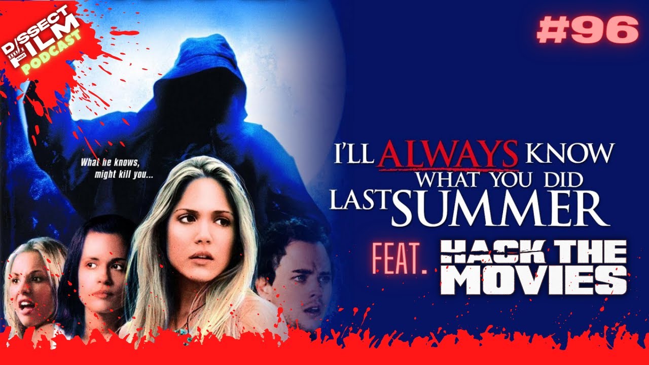 I'll Always Know What You Did Last Summer (2006) is BAD! Feat. Hack The Movies | DTF Podcast #96