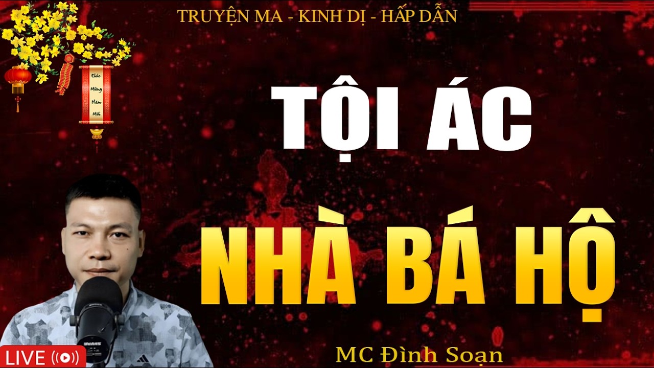 TỘI ÁC NHÀ BÁ HỘ - Truyện Ma Kinh Dị | Tuyển Tập Truyện Ma Đình Soạn Hay Nhất