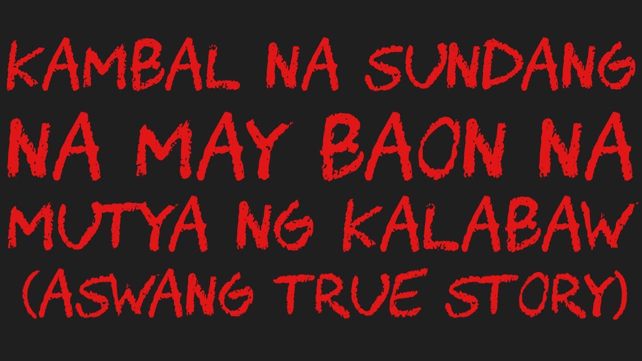 KAMBAL NA SUNDANG NA MAY BAON NA MUTYA NG KALABAW (Aswang True Story)