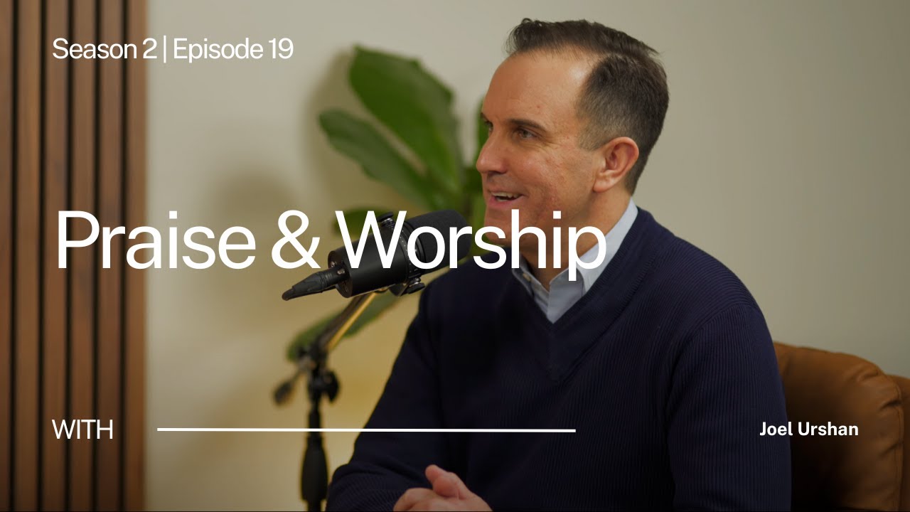 S2 | E20: Praise & Worship