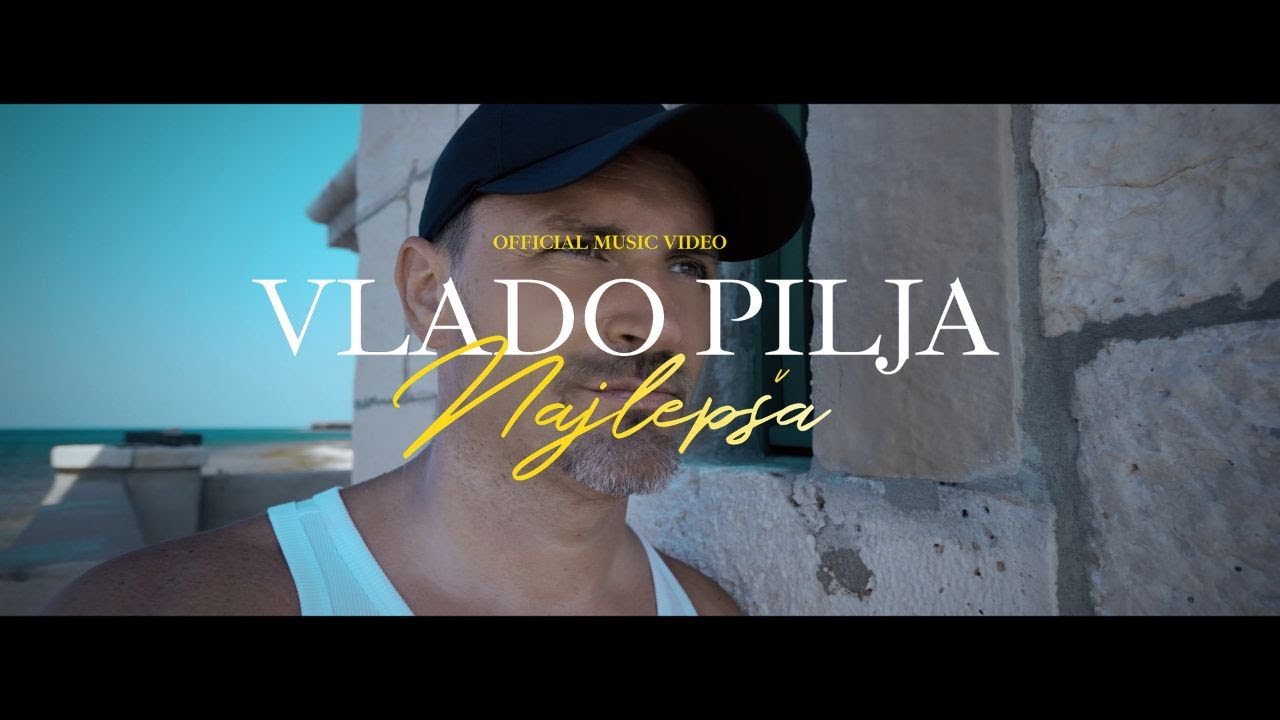 Vlado Pilja | Najlepša - OFFICIAL MUSIC VIDEO 4K