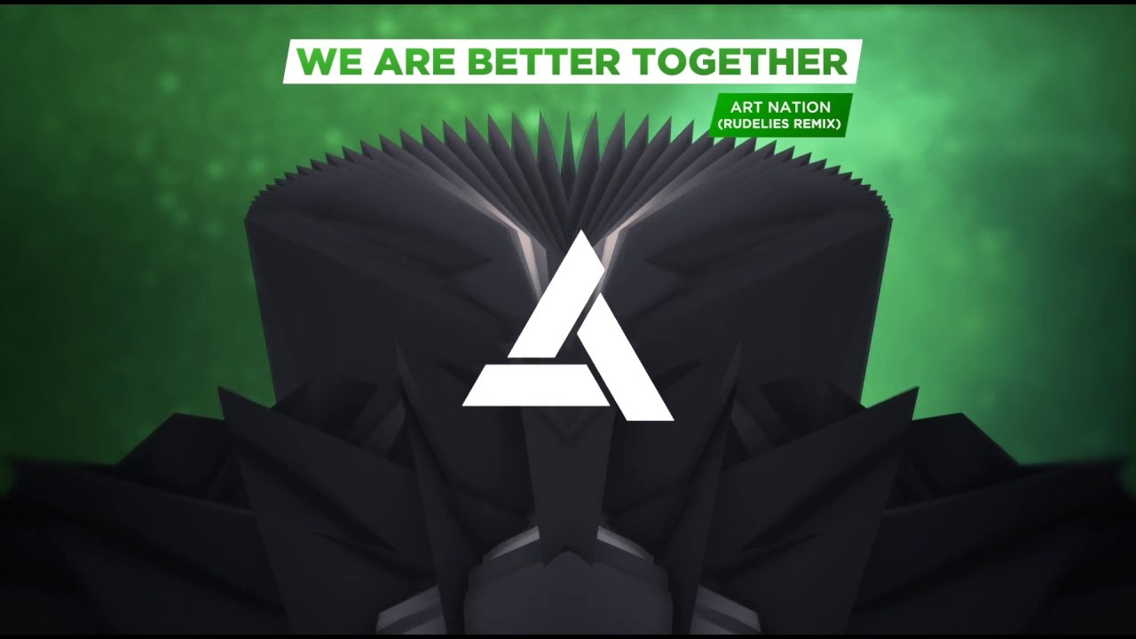 Art Nation - We Are Better Together (RudeLies Remix)