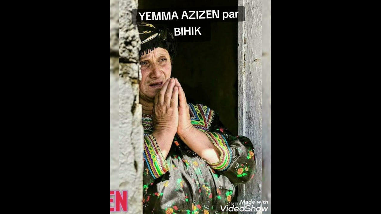 YEMMA AEZIZEN - bihik , hommage à nos mères qui souffrent en silence 🙏 respect.