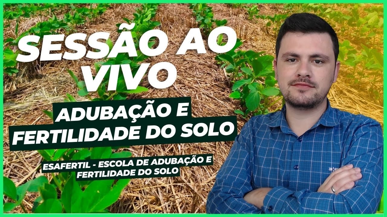 SESSÃO DE DÚVIDAS - Adubação e Fertilidade dos solo - Esafertil