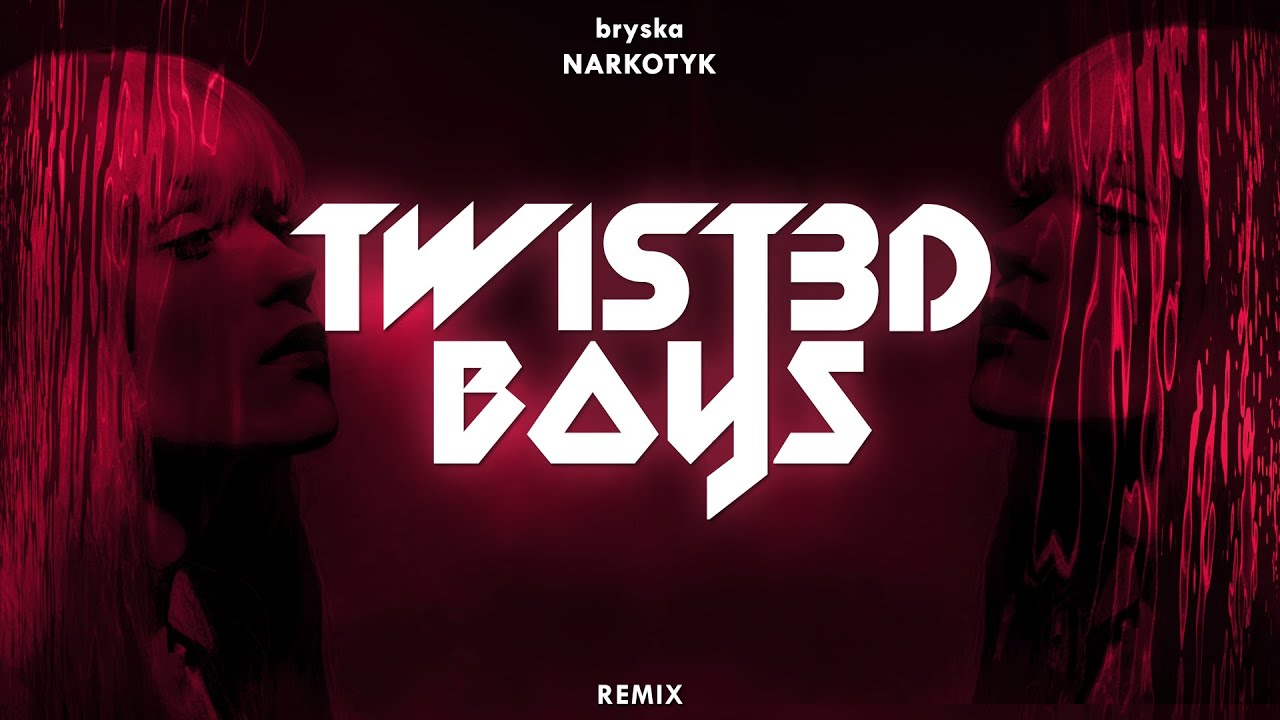 bryska - narkotyk (Twist3d Boys Remix)