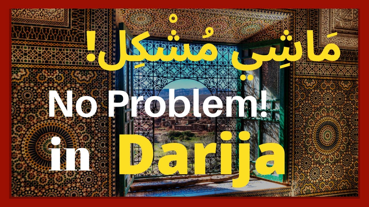 How to say No Problem in Moroccan Arabic? Take your Darija to the next level