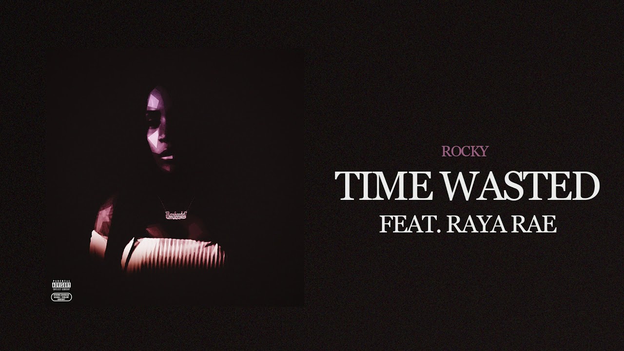 Rocky - Time Wasted (feat. Raya Rae) [Official Audio] (Prod. By Rockyylikee)