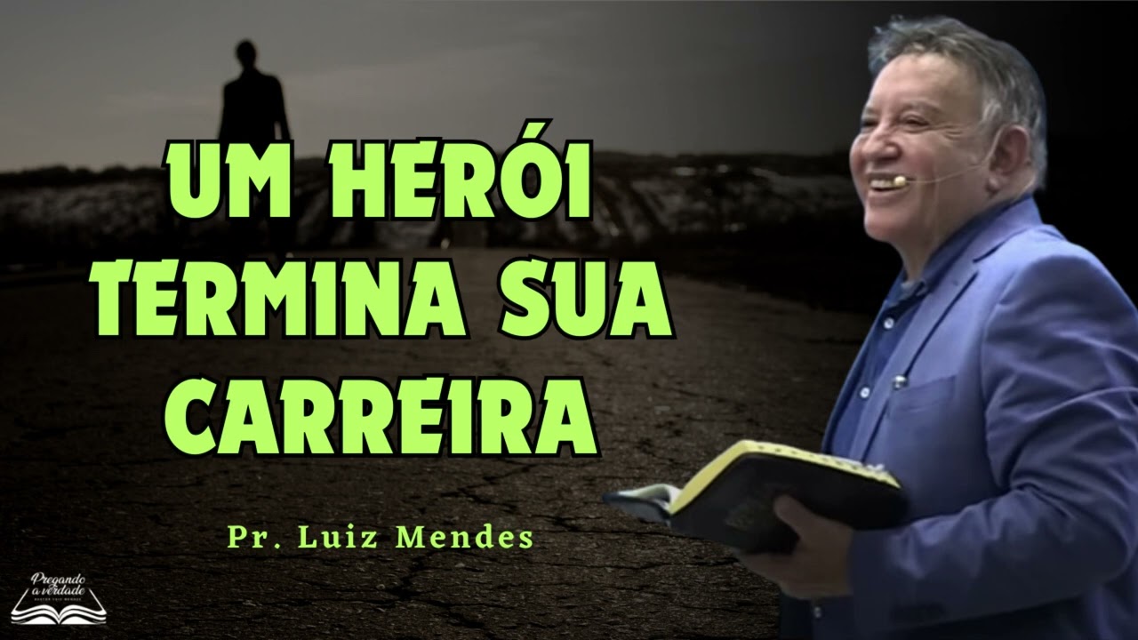 Pastor Luiz Mendes - Um herói termina sua carreira