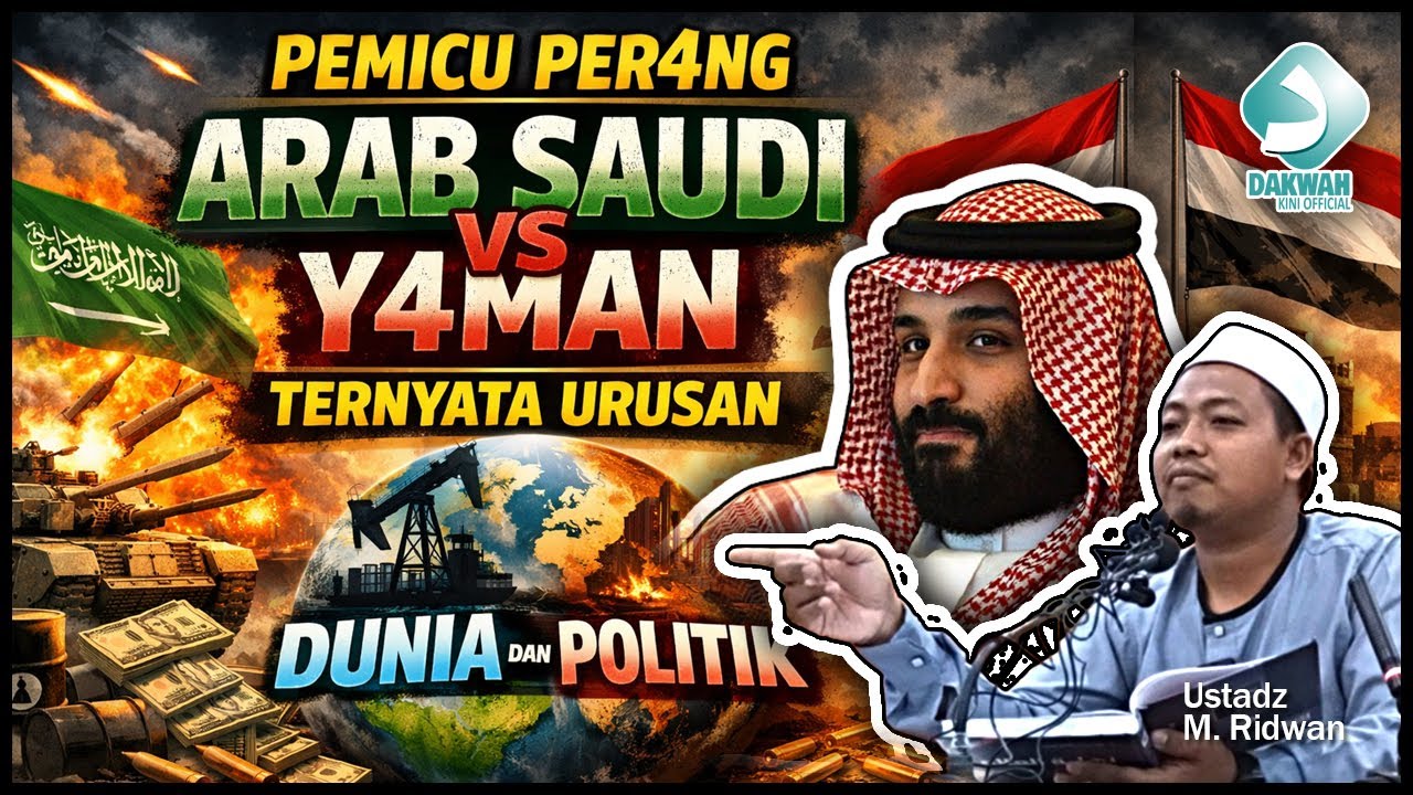 Pemicu Per4ng Arab Saudi VS Y4man Ternyata Urusan Dunia dan Politik | Ustadz Muhammad Ridwan