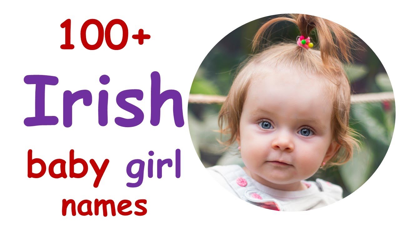 Irish baby girl name, pronunciation and its meaning (A to Z)
