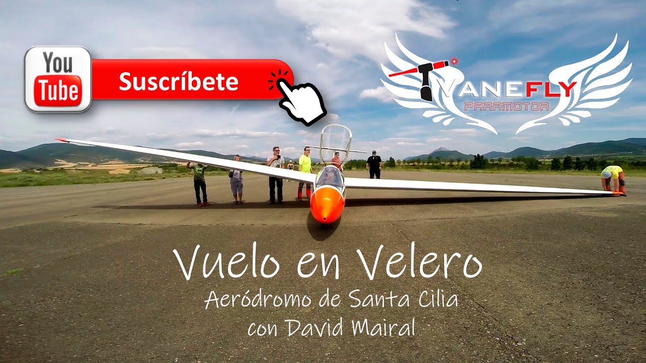Vuelo en Velero sin motor. Aeródromo de Santa Cilia.