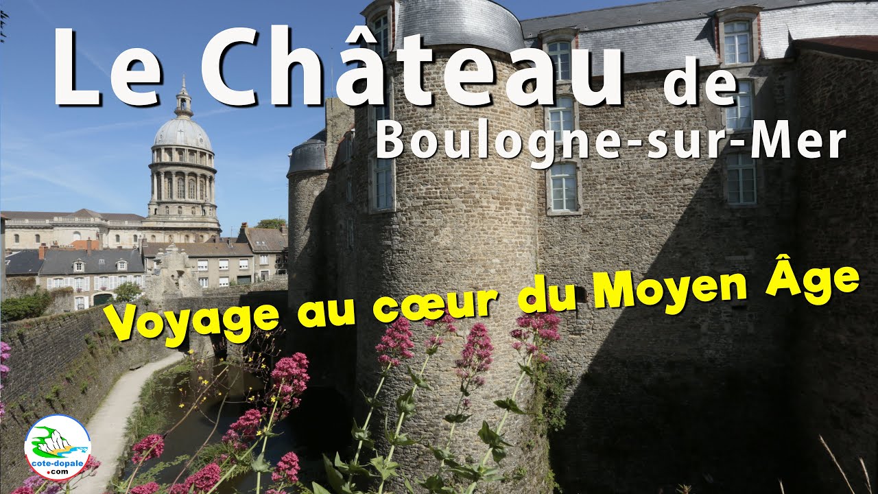 Le Château de Boulogne-sur-Mer : plongée au cœur de l’histoire médiévale