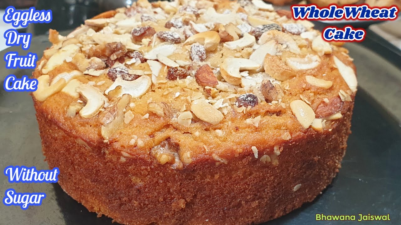 Eggless Dry Fruit Whole Wheat Cake Without Sugar I फ्रूट केक I Dry Fruit Cake I Bhawana Jaiswal