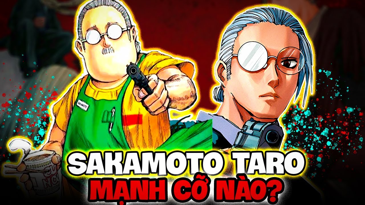 LÝ GIẢI SỨC MẠNH BÁ ĐẠO CỦA SAKAMOTO TARO| SÁT THỦ MẠNH NHẤT BỘ TRUYỆN SAKAMOTO DAYS