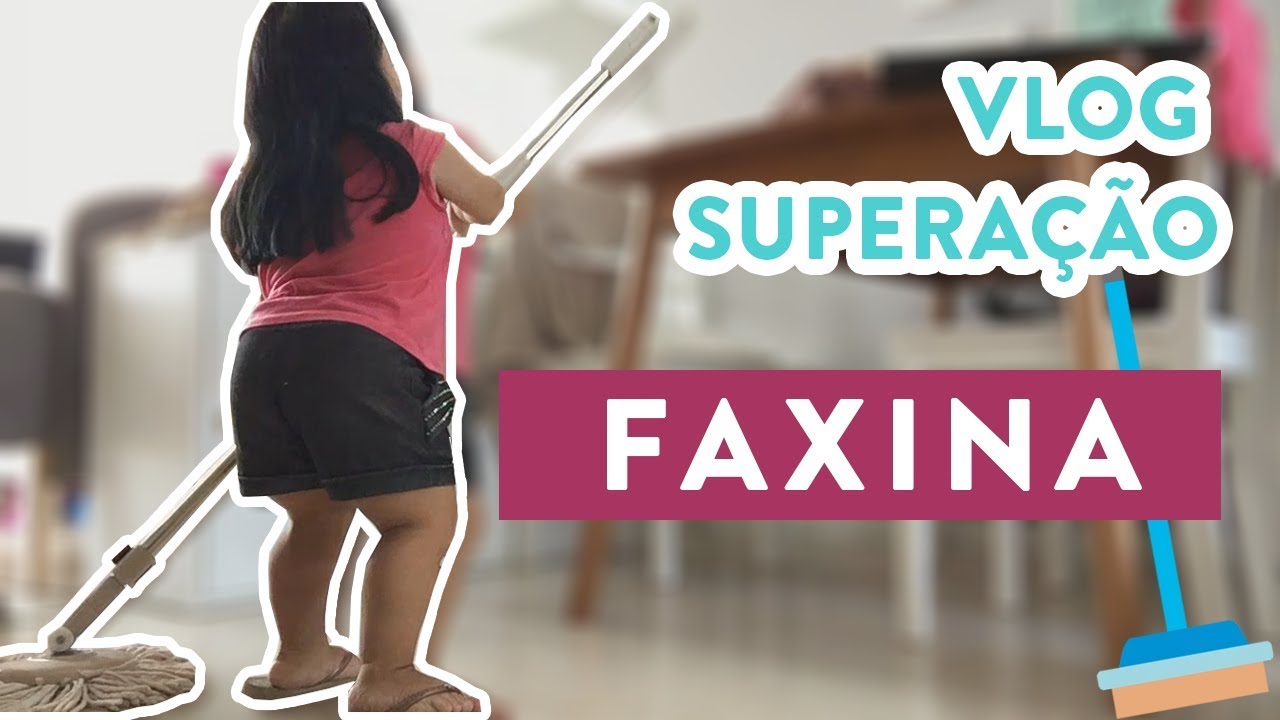 SUPERAÇÃO LIMPANDO A CASA | VLOG
