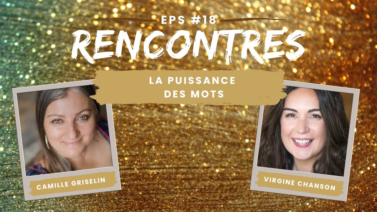 Rencontres avec Virginie CHANSON par Camille Griselin : la puissance des mots