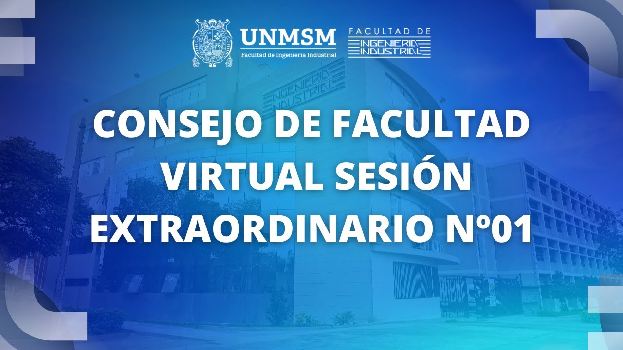 CONSEJO DE FACULTAD VIRTUAL SESIÓN EXTRAORDINARIO Nº01