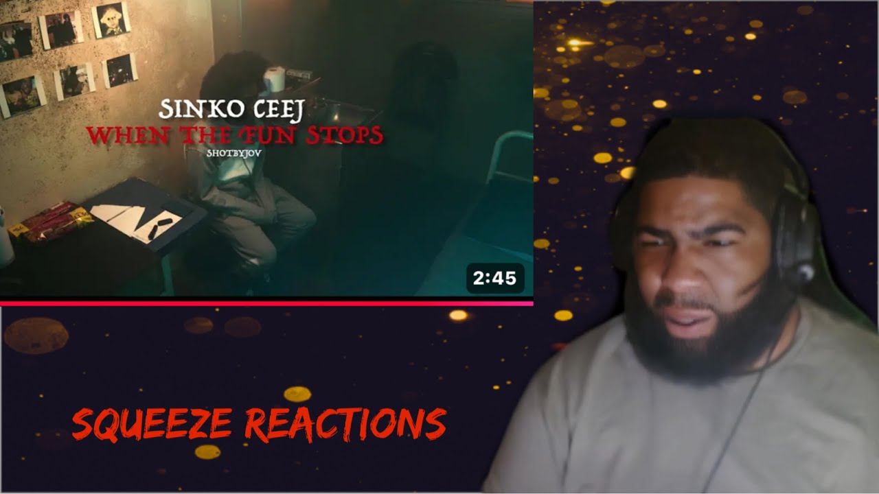 Sinko Ceej - When The Fun Stops (Music Video)Squeeze Reactions