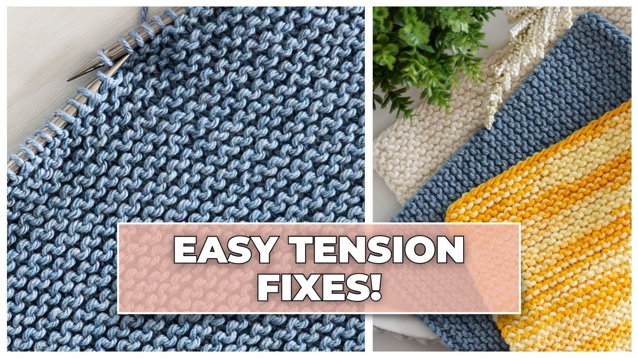 How to Fix Your Tension in Knitting (Beginner Tips That Actually Help)
