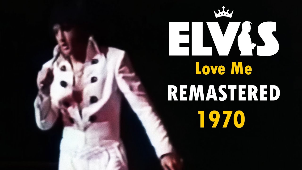 Love Me - Live (August 11, 1970 Las Vegas) Remastered - Elvis Presley