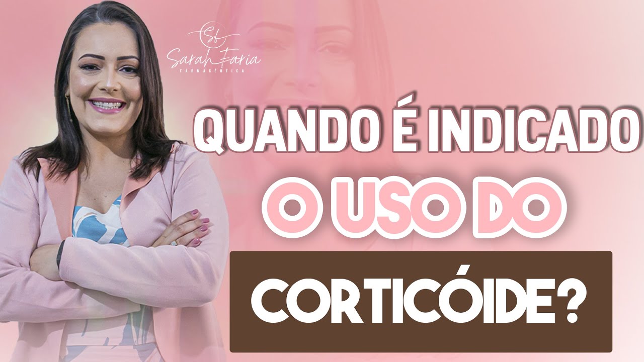 Quando &eacute; indicado o uso de cortic&oacute;ide?