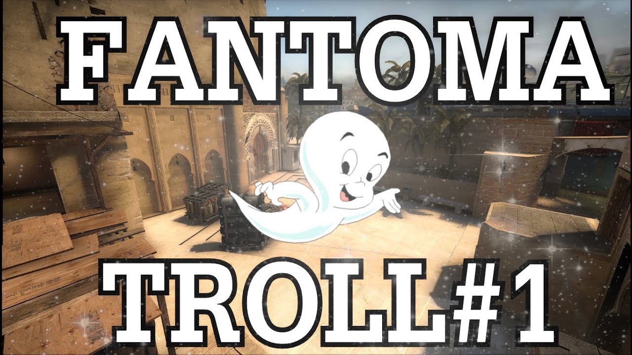 CS:GO - FANTOMA TROLL!?