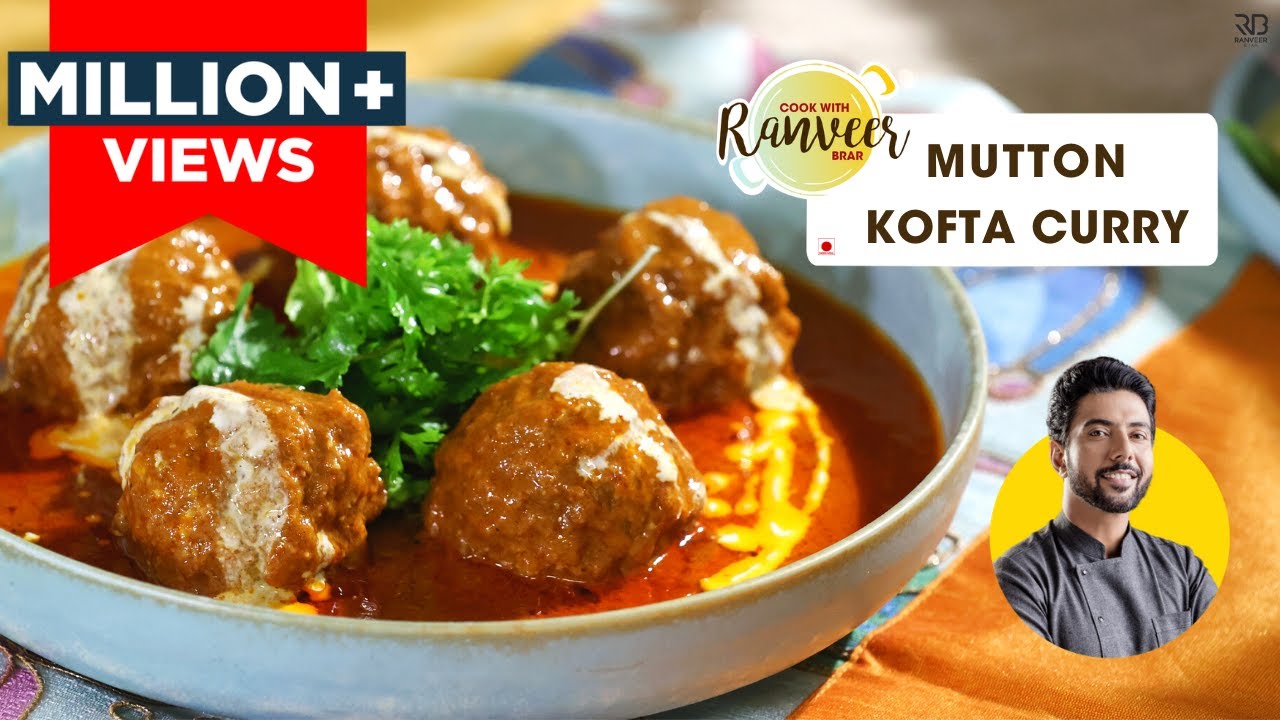 Mutton Kofta Curry | मटन कोफ्ता बनाने का आसान तरीका | Keema Kofta | Chef Ranveer Brar