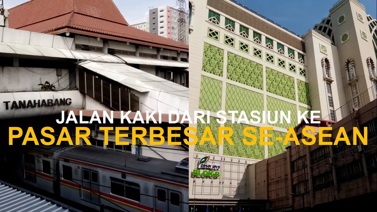 Pasar Tanah Abang : Rute Jalan Kaki dari Stasiun KRL Terdekat Tanah Abang