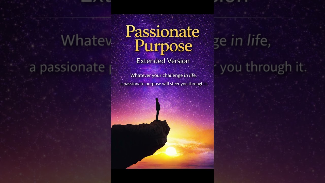 Passionate Purpose – The Extended Version | Find Your Direction