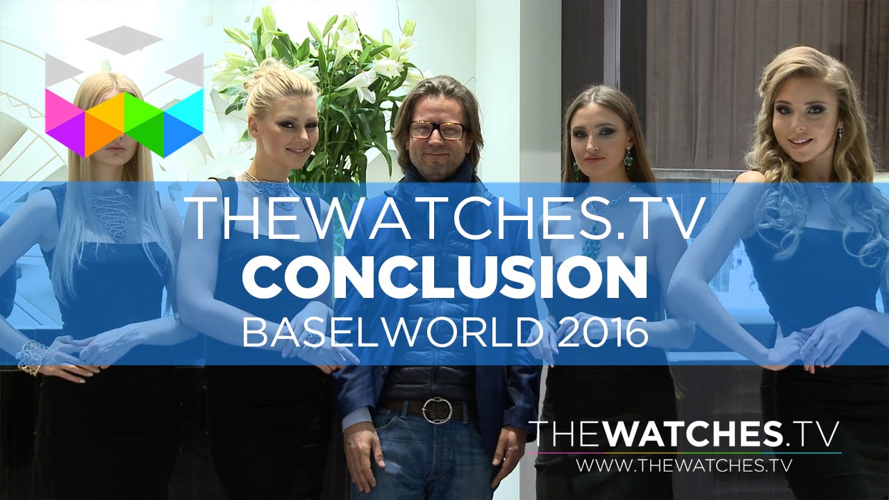 Conclusion to Baselworld 2016