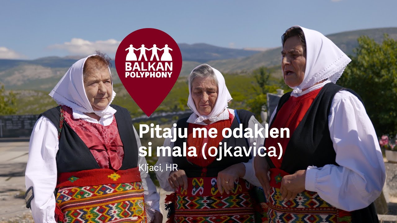 Pitaju me odaklen si mala (ojkavica) – Kljaci, HR