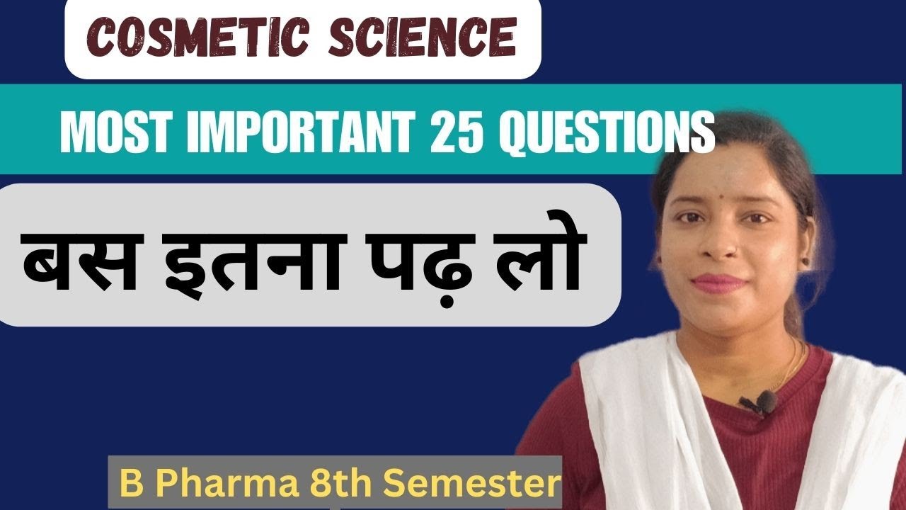 Important Cosmetic science Questions | B pharma 8th semester cosmetic science important question |