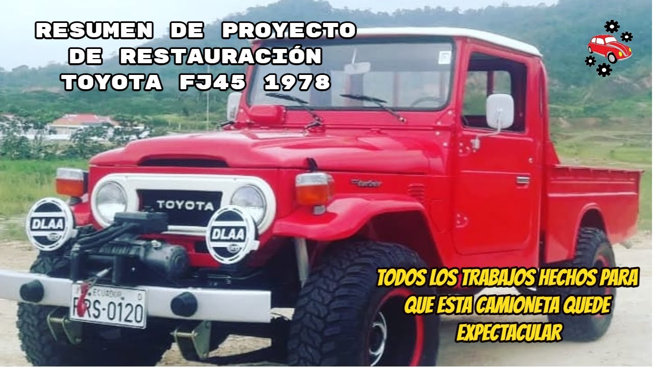 Resumen Proyecto de Restauración Toyota Land Cruiser FJ45 1978