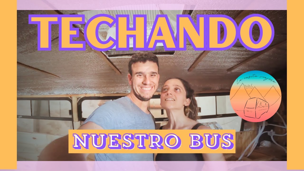 ¿Cómo AISLAR el TECHO del MOTORHOME? | Así lo hicimos DIY
