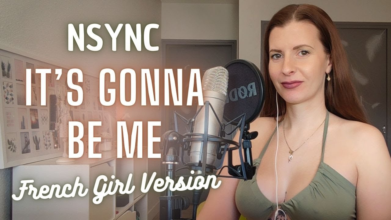 NSYNC - It's gonna be me en français (cover) - Version femme