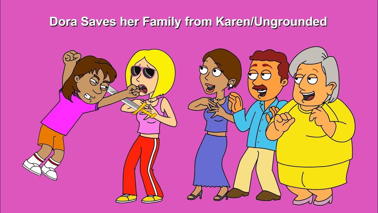 Dora Saves her Family from Karen/Ungrounded