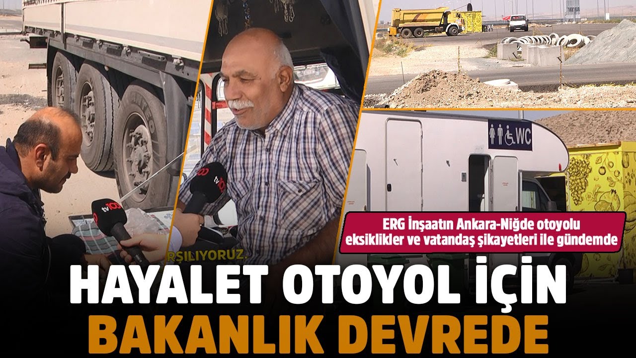 ERG İnşaat'ın Ankara-Niğde otoyolundaki eksiklikleri bakanlığı harekete geçirdi