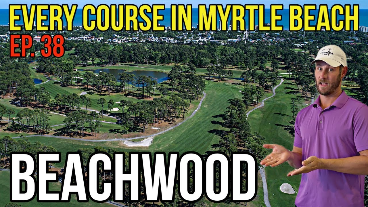 Every Course in Myrtle Beach | Beachwood | Front 9 | Ep. 38