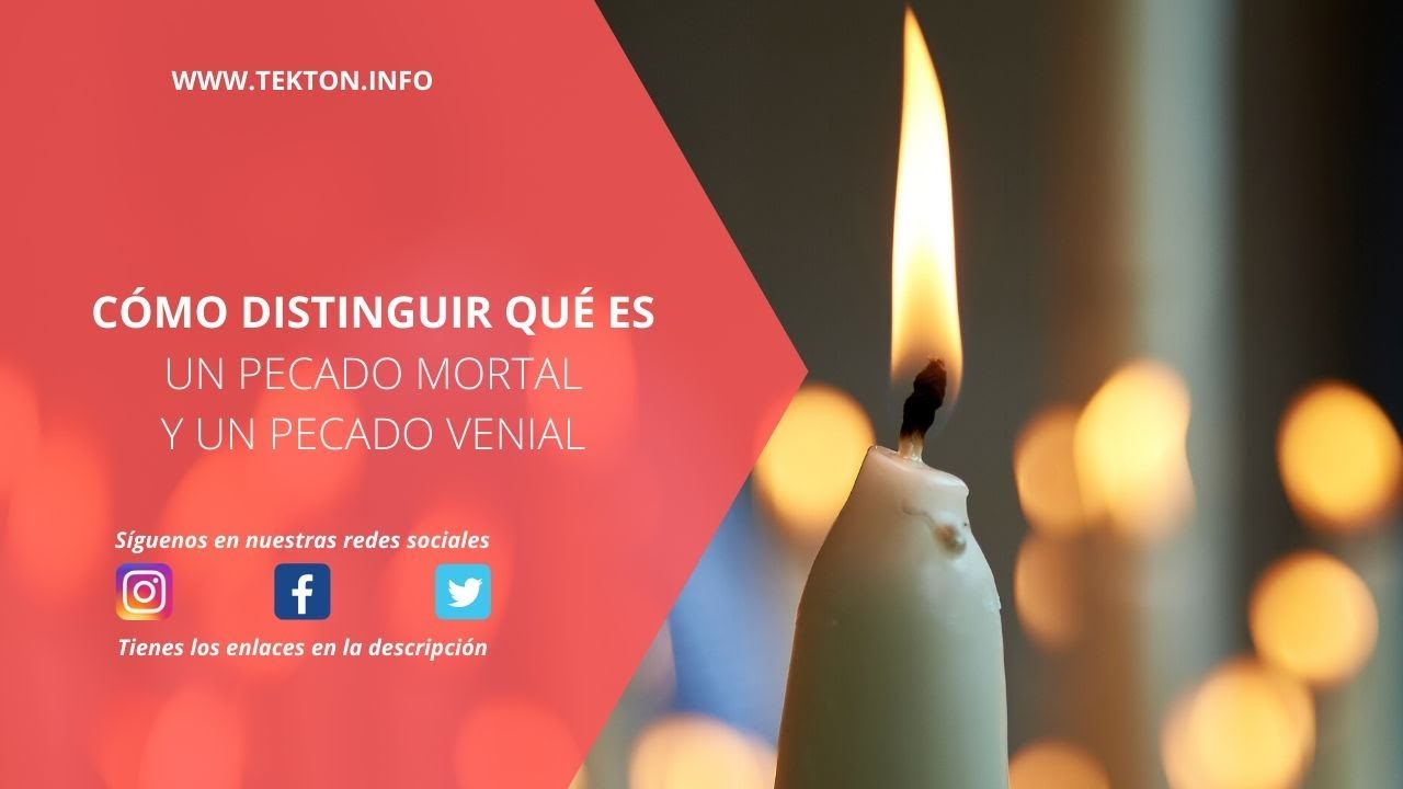 Como distinguir qué es un PECADO MORTAL y un PECADO VENIAL