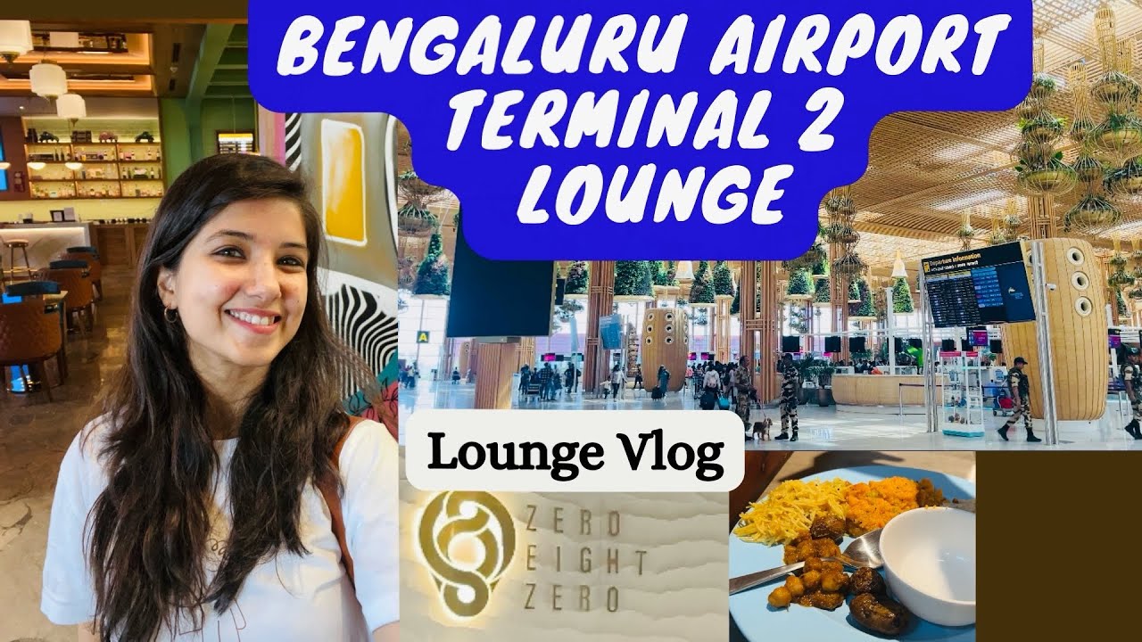 Bengaluru Airport Terminal 2 Lounge | Zero Eight Zero Lounge Dining Experience 🍔🛫