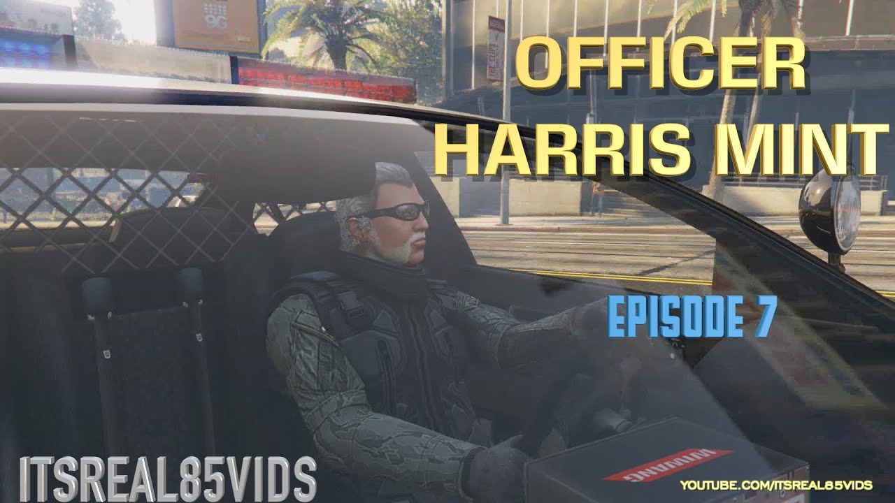 OFFICER HARRIS MINT:BANK ROBBERY (EP 7)
