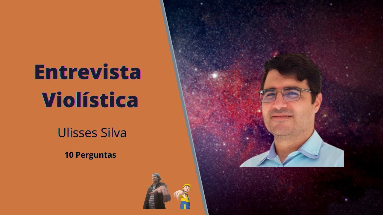 Entrevista Violística / Ulisses Silva / 10 Perguntas