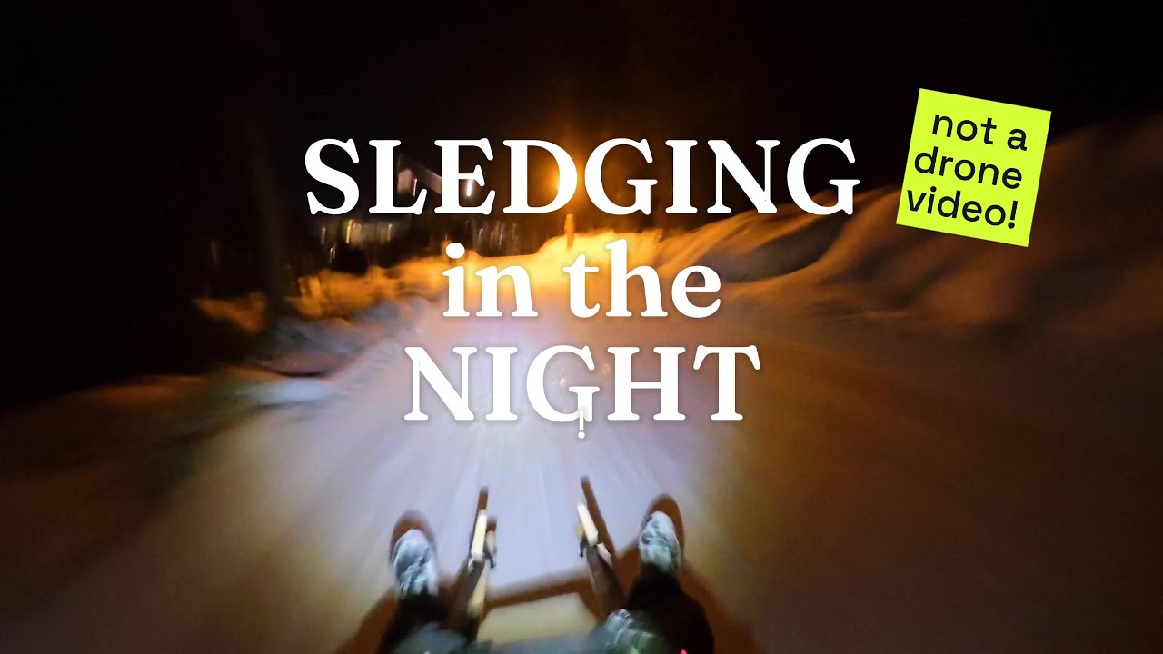 I went sledging in the dark so you don’t have to...
