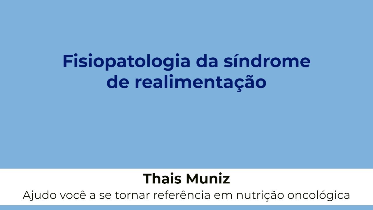 Fisiopatologia da s&iacute;ndrome de realimenta&ccedil;&atilde;o