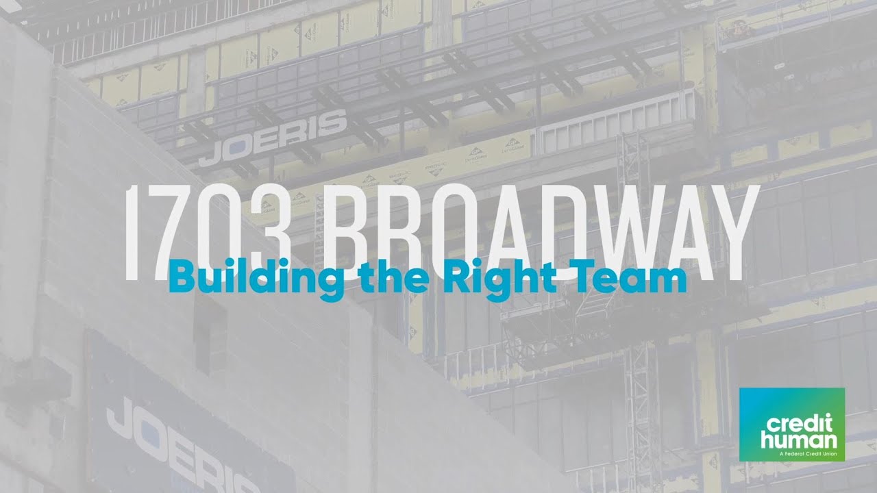 1703 Broadway - Building the Right Team | Credit Human