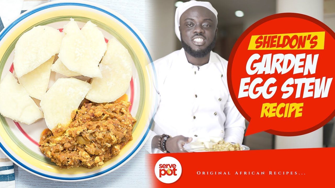 How To Make Boiled Yam And Garden Eggs Stew With Kwadwo Sheldon
