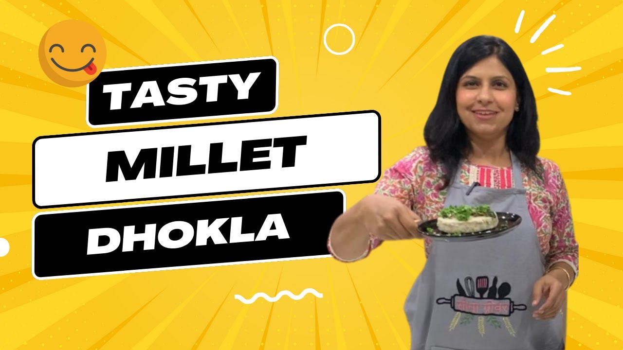 Millet Dhokla Recipe : Nutritious & Tasty Snack for Every Craving | Healthy and Easy Snacks