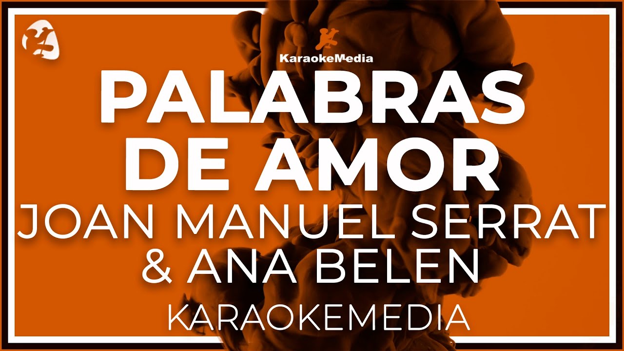 Palabras de amor - Joan Manuel Serrat y Ana Belen LETRA (INSTRUMENTAL KARAOKE)