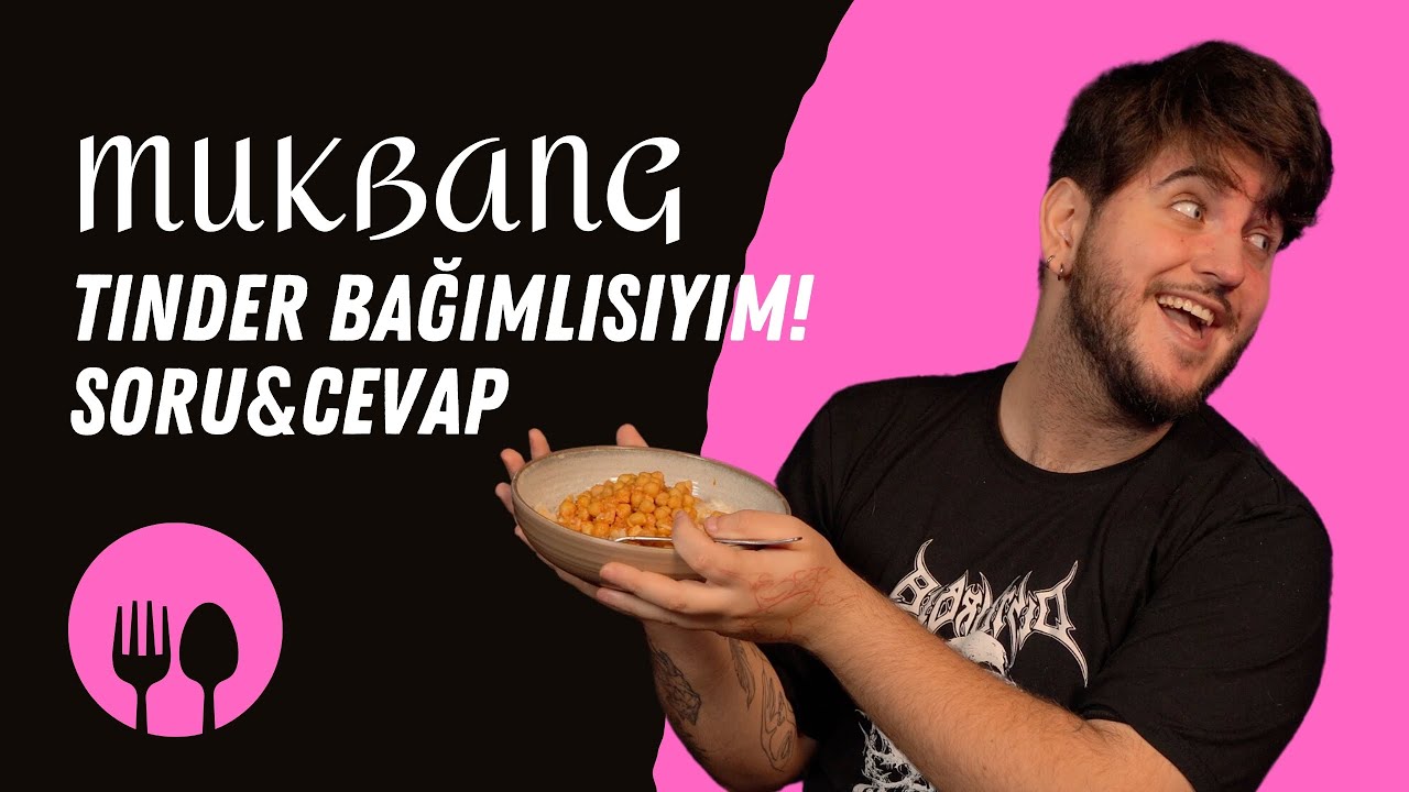 NEDEN SÜREKLİ TİNDER KULLANIYORUM?🔥(Mukbang Soru-Cevap Abla!?💅🏻)