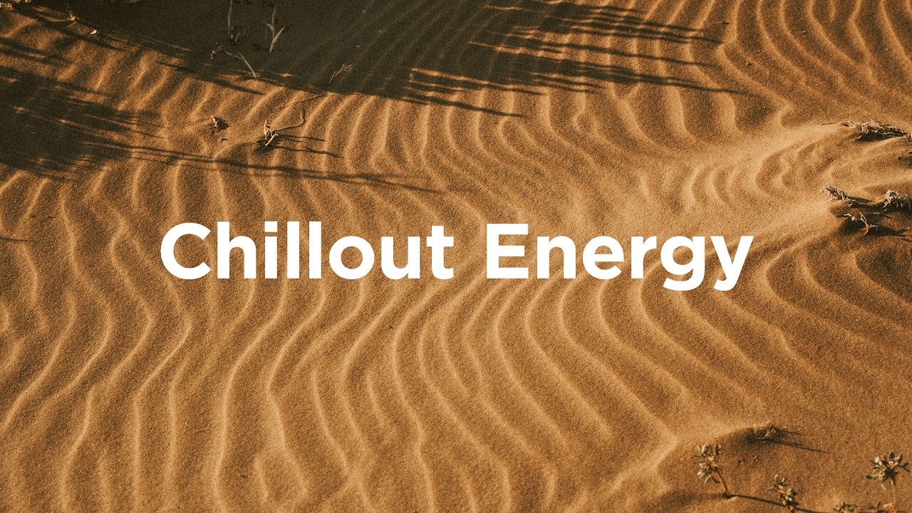Chillout Energy ☀️ Chill House Vibes